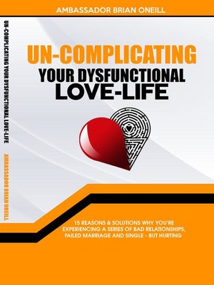 cover image of Un-Complicating Your Dysfunctional Love-Life